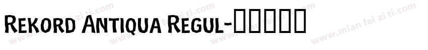 Rekord Antiqua Regul字体转换